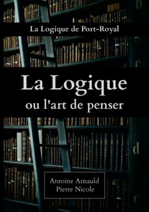 La logique ou l'art de penser